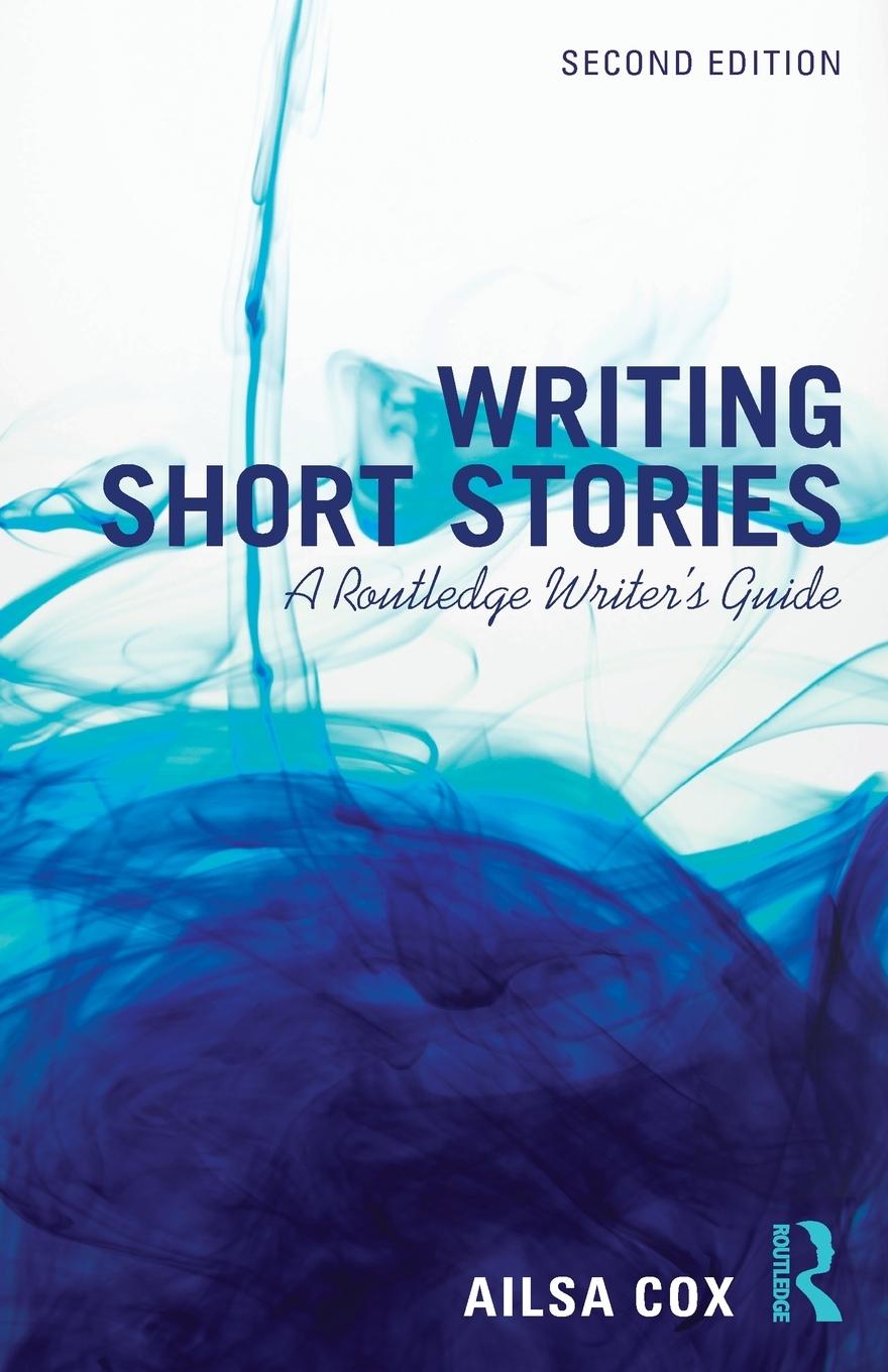 Cover: 9781138955431 | Writing Short Stories | A Routledge Writer's Guide | Ailsa Cox | Buch