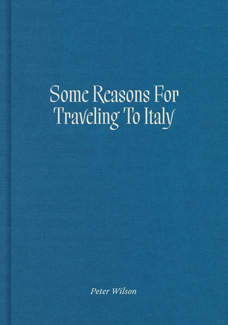 Cover: 9780262047265 | Some Reasons for Traveling to Italy | Peter Wilson | Buch | Englisch