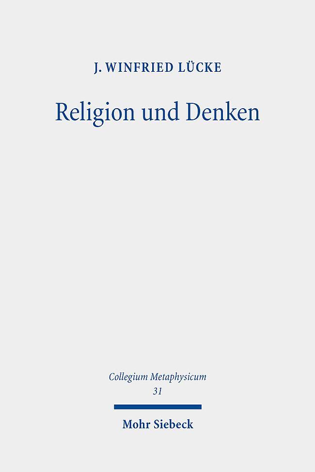Cover: 9783161623356 | Religion und Denken | J. Winfried Lücke | Taschenbuch | 605 S. | 2023