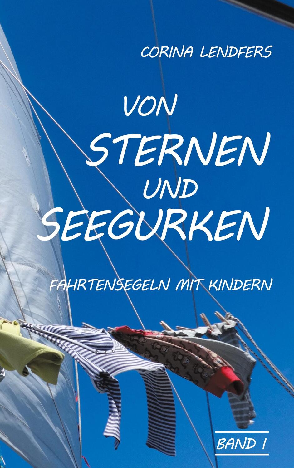 Cover: 9783752646726 | Von Sternen und Seegurken | Fahrtensegeln mit Kindern | Lendfers