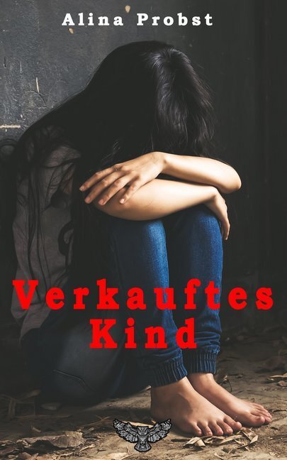 Cover: 9783962480479 | Verkauftes Kind | Alina Probst | Taschenbuch | Geklebt | Deutsch