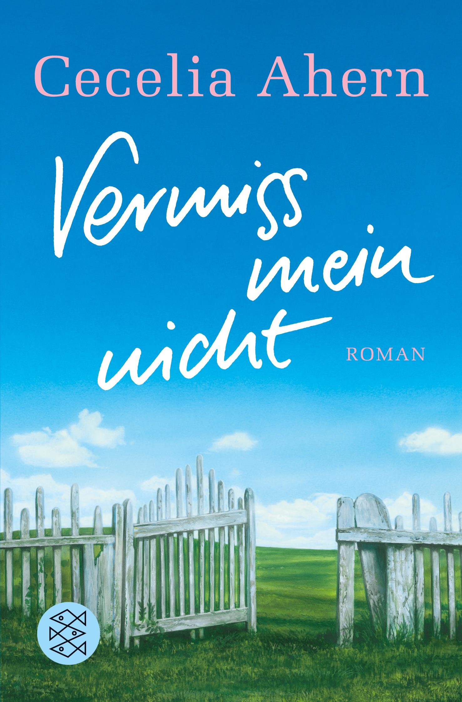 Cover: 9783596167357 | Vermiss mein nicht | Roman | Cecelia Ahern | Taschenbuch | 428 S.