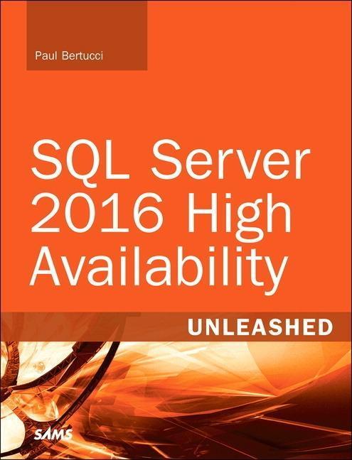 Cover: 9780672337765 | SQL Server 2016 High Availability Unleashed (includes Content...