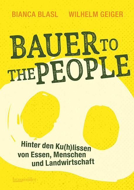 Cover: 9783991003397 | Bauer to the People | Bianca Blasl (u. a.) | Buch | 368 S. | Deutsch