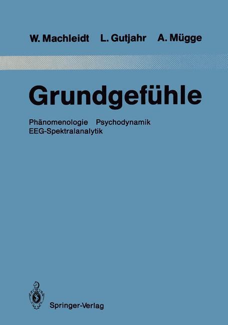 Cover: 9783642839078 | Grundgefühle | Phänomenologie Psychodynamik EEG-Spektralanalytik