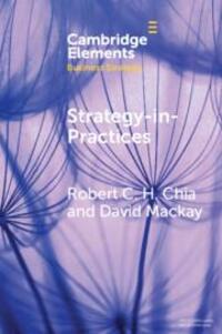 Cover: 9781009096485 | Strategy-In-Practices | Robert C H Chia (u. a.) | Taschenbuch | 2023