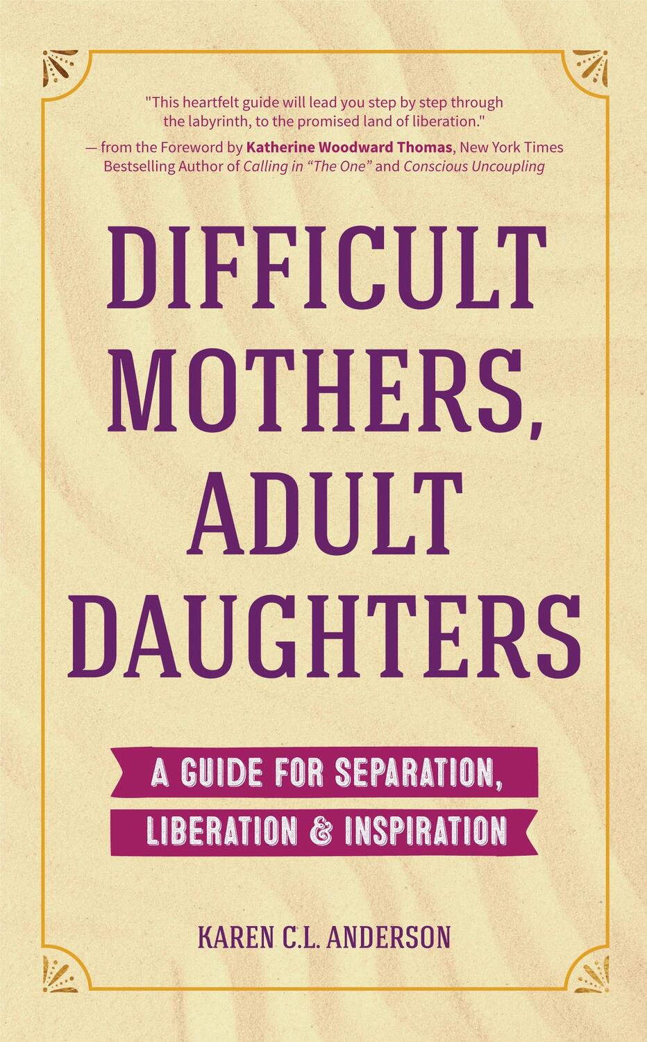Bild: 9781633537170 | Difficult Mothers, Adult Daughters | Karen C. L. Anderson | Buch