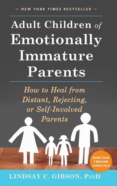 Cover: 9781648485237 | Adult Children of Emotionally Immature Parents | Lindsay C Gibson