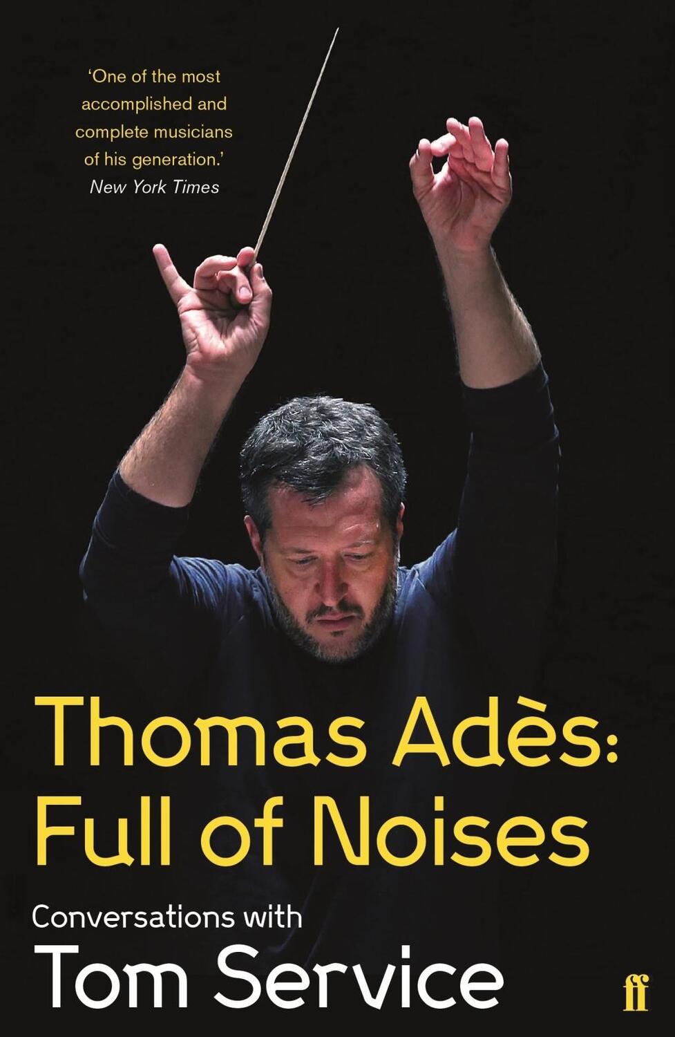 Cover: 9780571278985 | Thomas Ades: Full of Noises | Conversations with Tom Service | Buch
