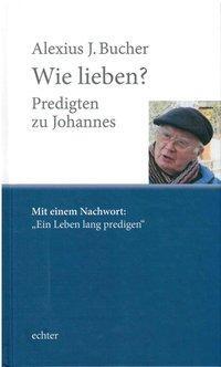 Cover: 9783429053321 | Wie lieben? | Alexius J Bucher | Buch | 120 S. | Deutsch | 2018