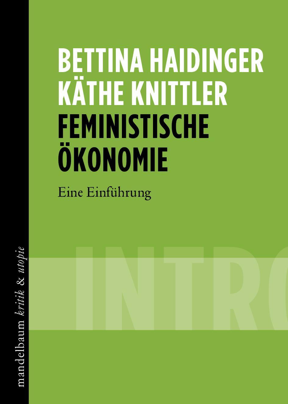 Cover: 9783854766582 | Feministische Ökonomie | Eine Einführung | Bettina Haidinger (u. a.)