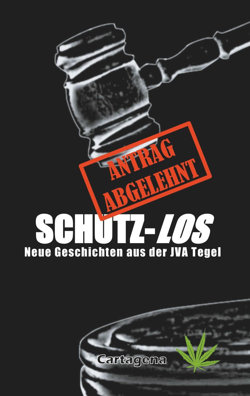 Cover: 9783981955446 | Schutz-Los | Neue Geschichten aus der JVA Tegel | Helmut Kühn | Buch
