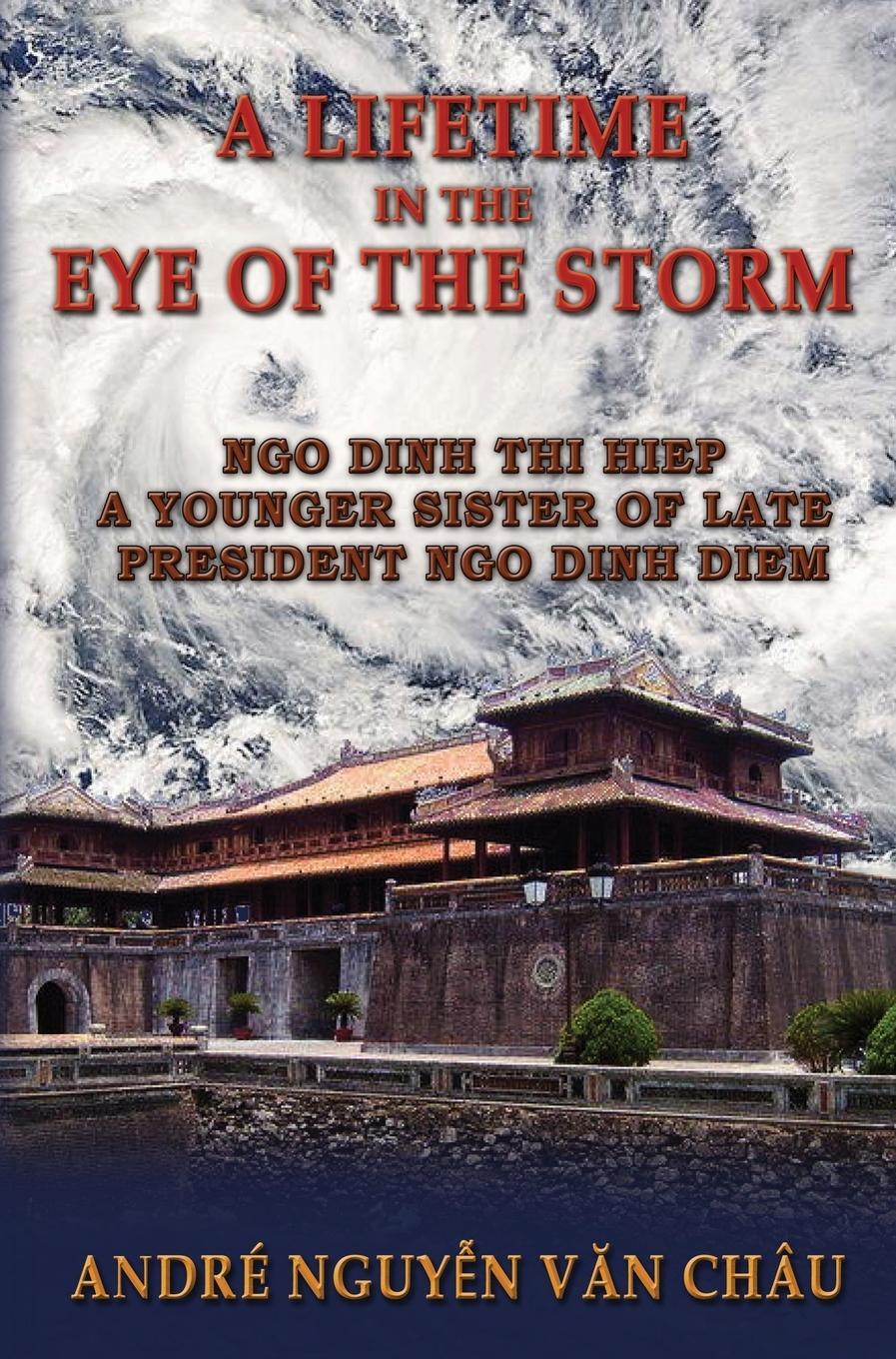 Cover: 9781941345511 | A Lifetime in the Eye of the Storm | Andre Nguyen van Chau | Buch