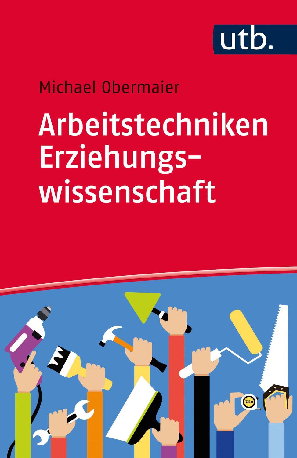 Cover: 9783825243869 | Arbeitstechniken Erziehungswissenschaft | Michael Obermaier | Buch