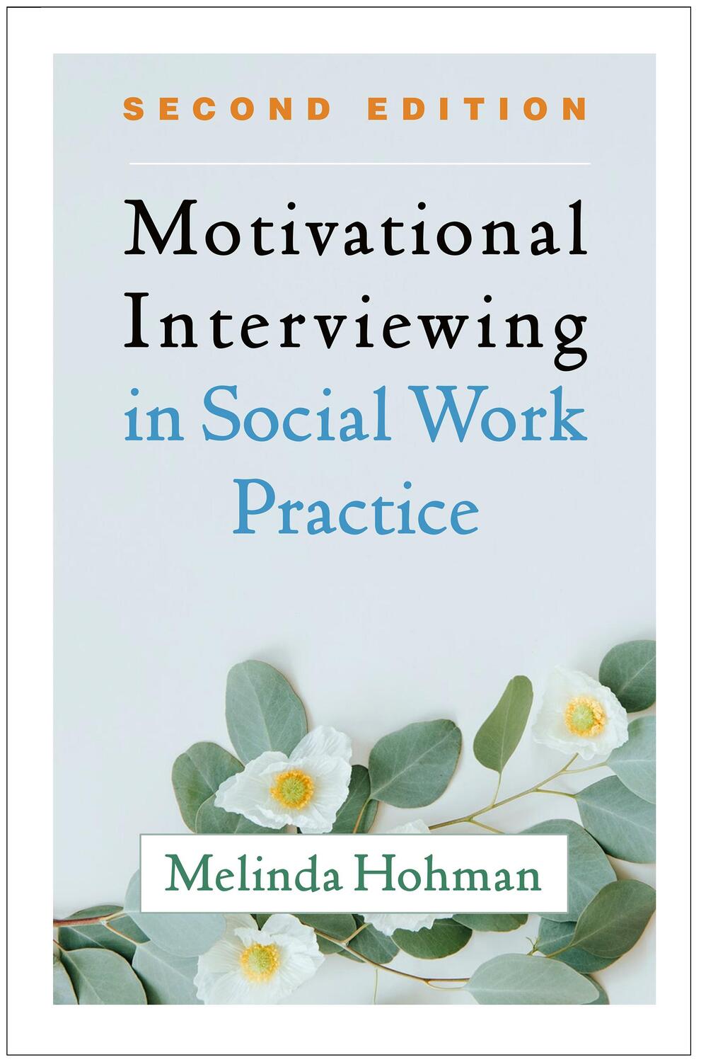 Cover: 9781462545636 | Motivational Interviewing in Social Work Practice | Melinda Hohman