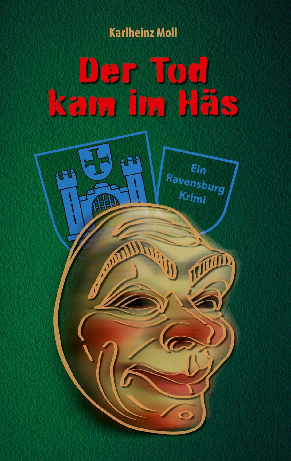 Cover: 9783347971981 | Der Tod kam im Häs | Karlheinz Moll | Buch | Ravensburg Krimi | 344 S.