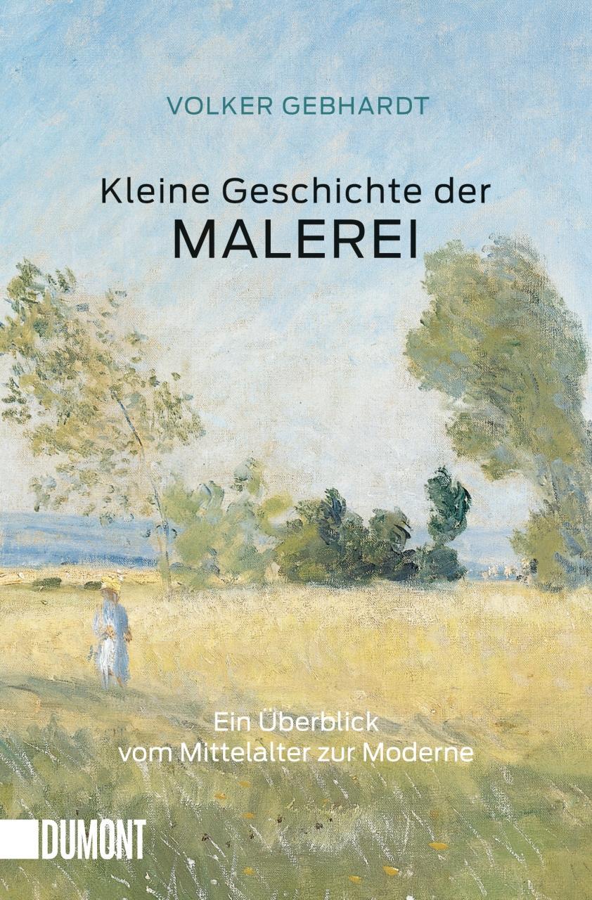Cover: 9783832163815 | Kleine Geschichte der Malerei | Volker Gebhardt | Taschenbuch | 228 S.