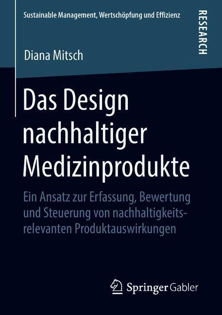 Cover: 9783658224912 | Das Design nachhaltiger Medizinprodukte | Diana Mitsch | Taschenbuch