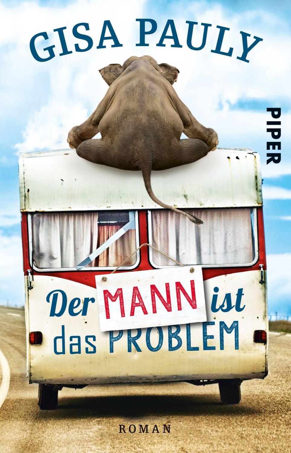 Cover: 9783492310185 | Der Mann ist das Problem | Gisa Pauly | Taschenbuch | Deutsch | 2017