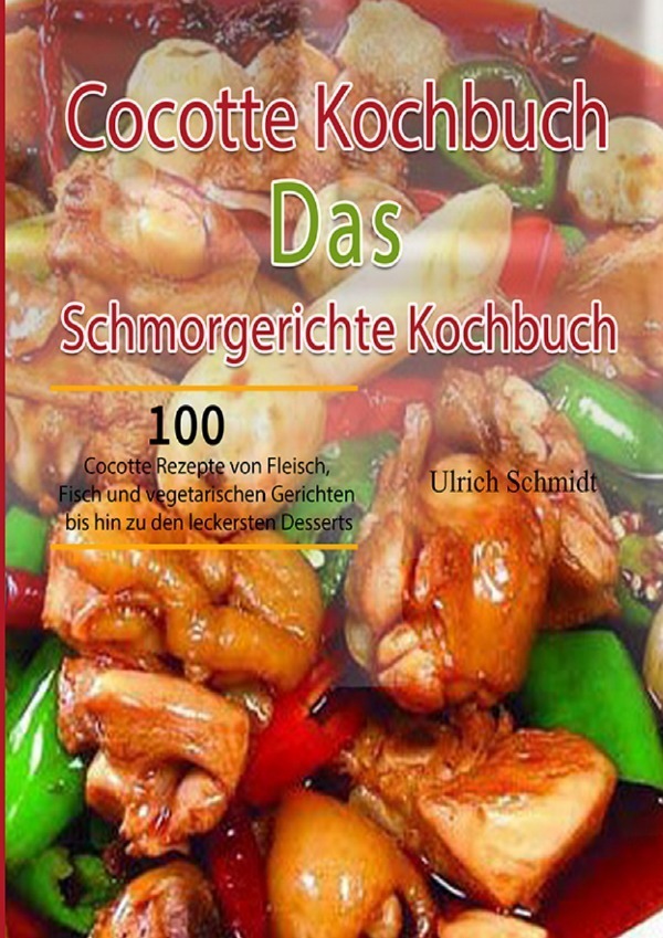 Cover: 9783754900642 | Cocotte Kochbuch Das Schmorgerichte Kochbuch | Ulrich Schmidt | Buch