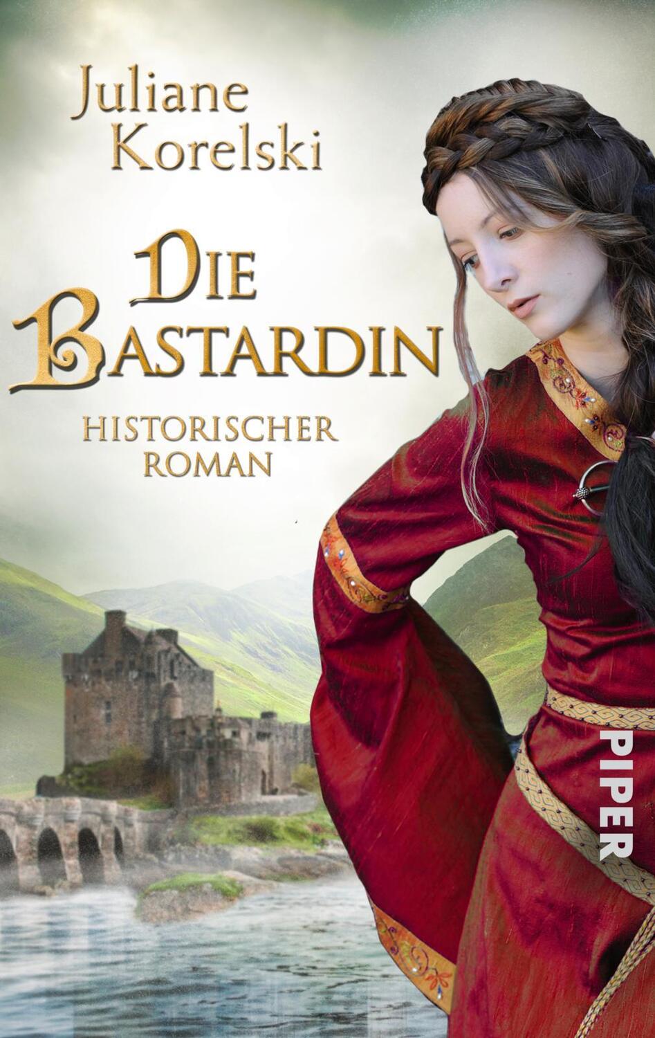 Cover: 9783492505192 | Die Bastardin | Historischer Roman Mittelalter-Roman aus Deutschland