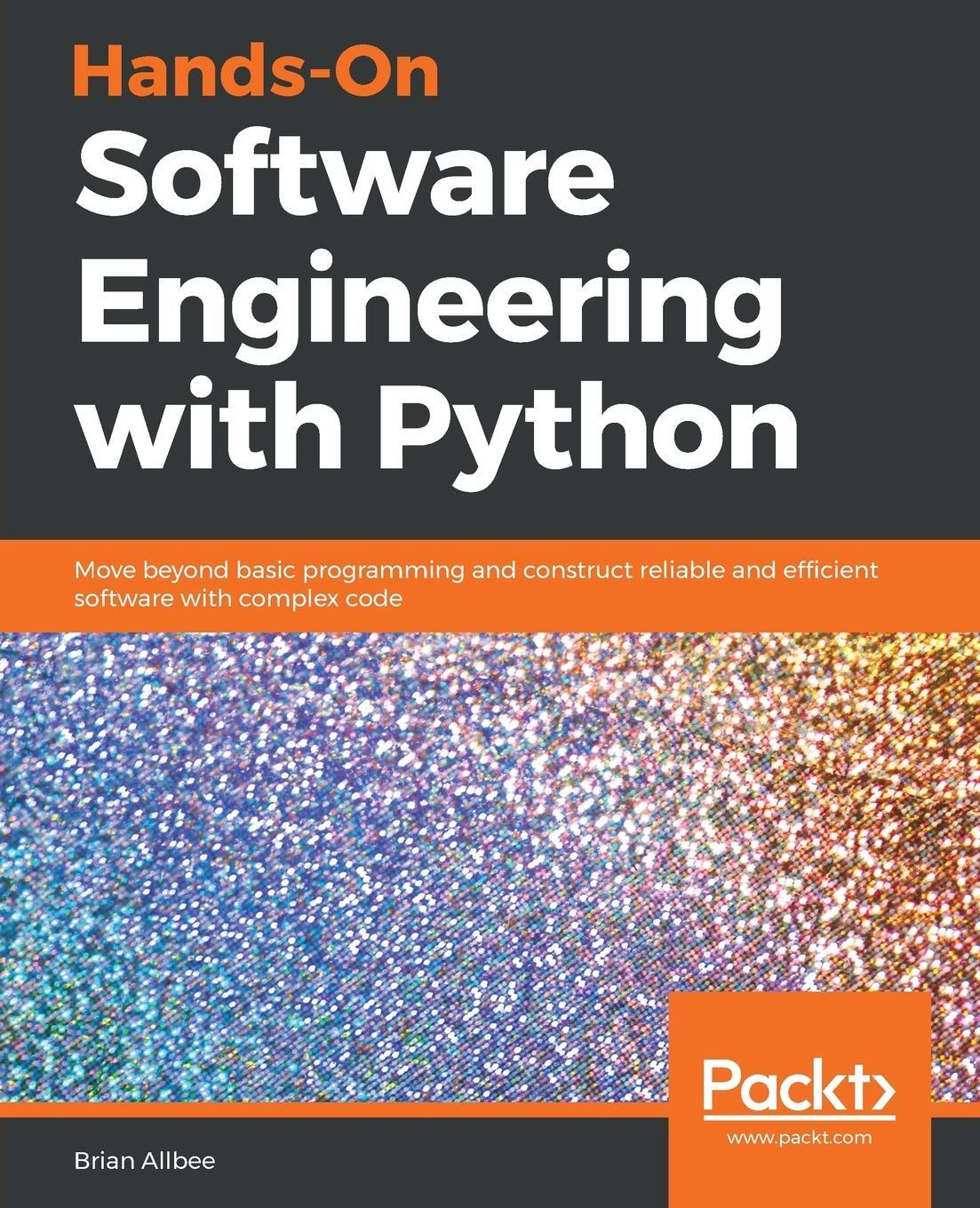 Cover: 9781788622011 | Hands-On Software Engineering with Python | Brian Allbee | Taschenbuch