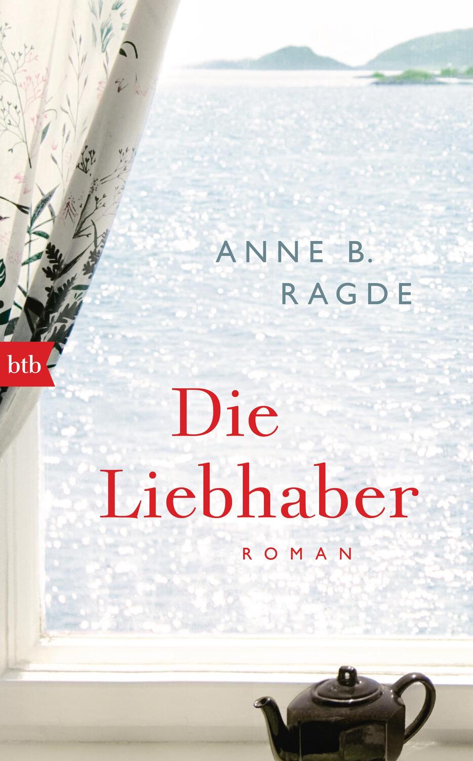 Cover: 9783442757862 | Die Liebhaber | Roman | Anne B. Ragde | Buch | Die Lügenhaus-Serie