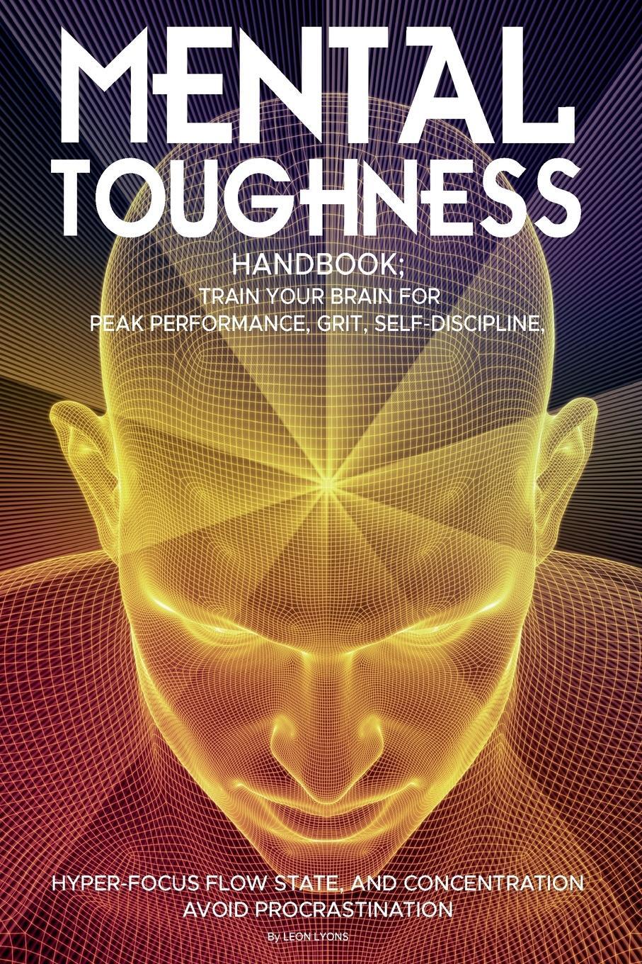 Cover: 9781838365851 | Mental Toughness Handbook; Train Your Brain For Peak Performance,...