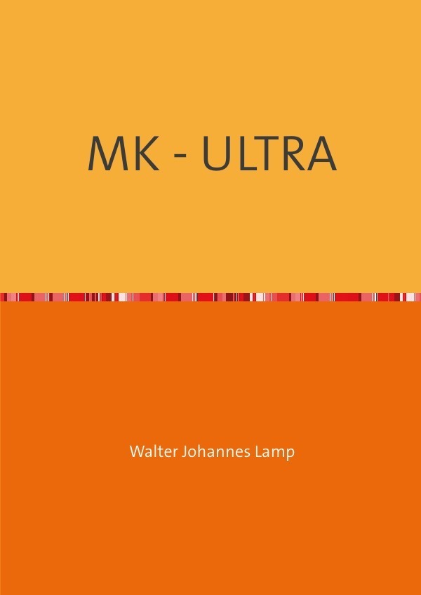 Cover: 9783737597364 | MK-ULTRA / MK - ULTRA | Eine unbekannte Technik und ihre Opfer! | Lamp