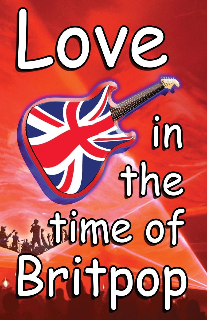 Cover: 9781789267693 | Love In The Time Of Britpop | Tim Woods | Taschenbuch | Englisch