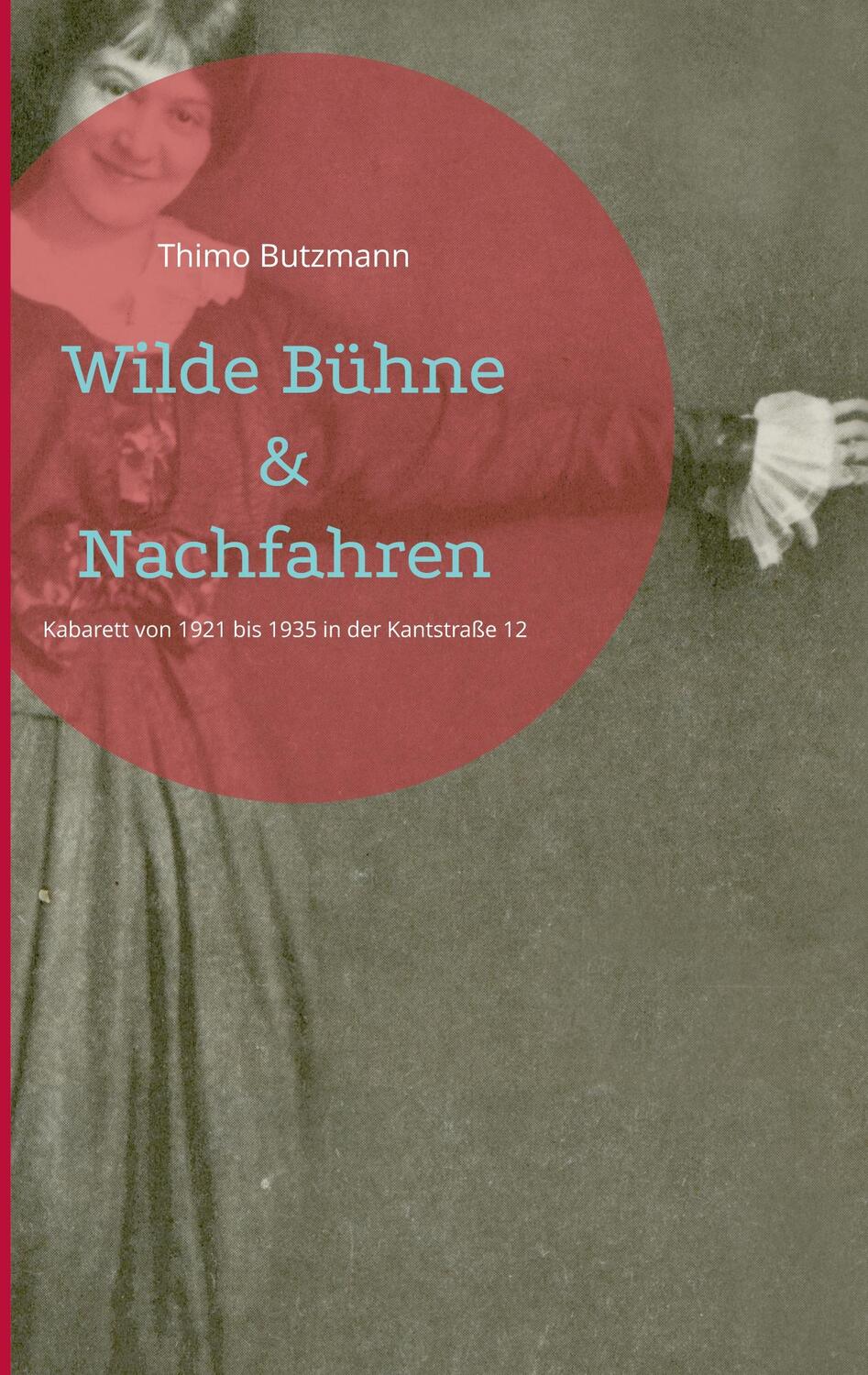 Cover: 9783754338575 | Wilde Bühne &amp; Nachfahren | Thimo Butzmann | Buch | Theater des Westens