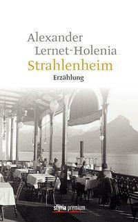 Cover: 9783222134777 | Strahlenheim | Erzählung, styria premium | Alexander Lernet-Holenia