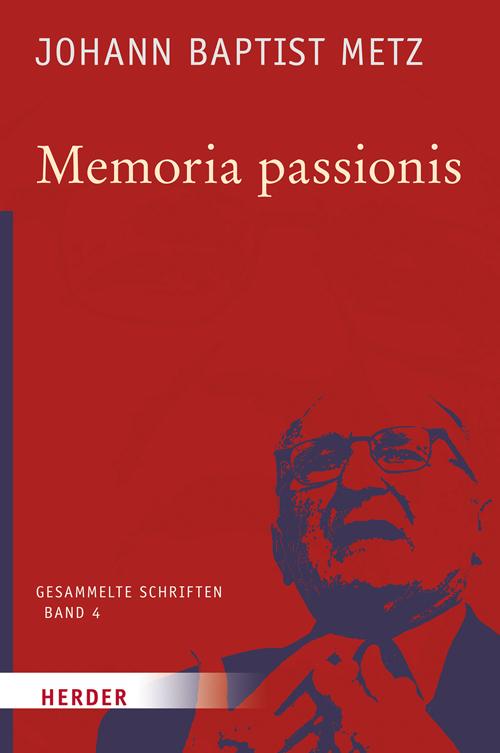 Cover: 9783451348044 | Memoria passionis | Johann Baptist Metz | Buch | 264 S. | Deutsch