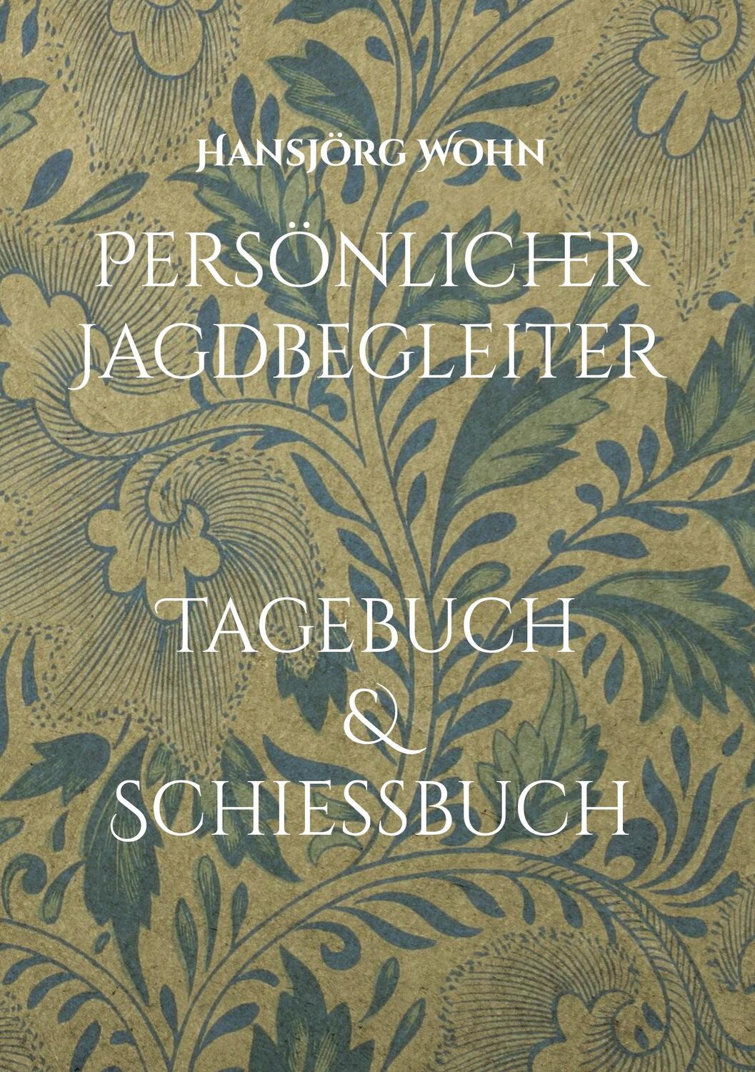 Cover: 9783755709961 | Jagdbegleiter | Hansjörg Wohn | Buch | HC runder Rücken kaschiert