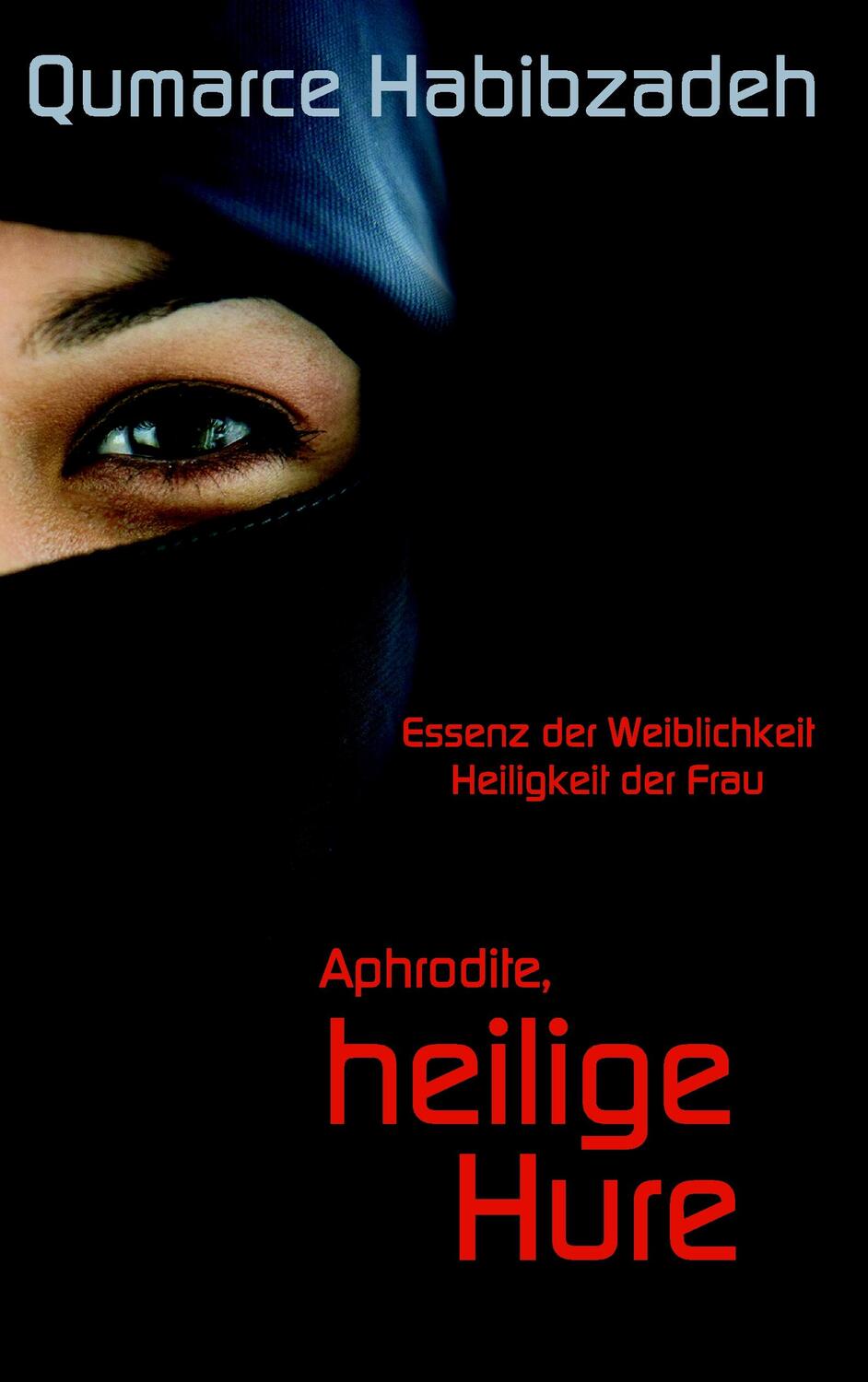 Cover: 9783839173886 | Aphrodite, heilige Hure | Qumarce Habibzadeh | Taschenbuch | Paperback