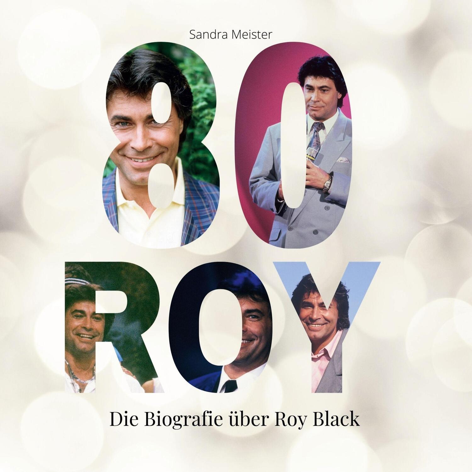 Cover: 9783750534452 | 80 Jahre Roy Black | Die Biografie über Roy Black | Sandra Meister