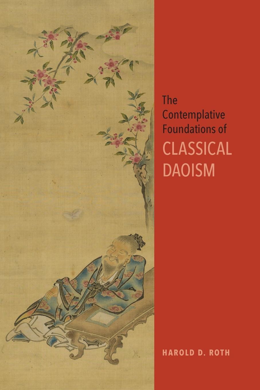 Cover: 9781438482705 | The Contemplative Foundations of Classical Daoism | Harold D. Roth