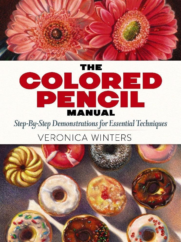 Cover: 9780486822969 | The Colored Pencil Manual: Step-by-Step Demonstrations for...