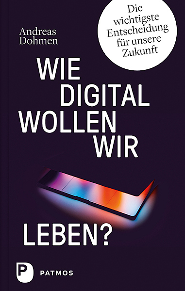 Cover: 9783843611510 | Wie digital wollen wir leben? | Andreas Dohmen | Buch | Deutsch | 2019