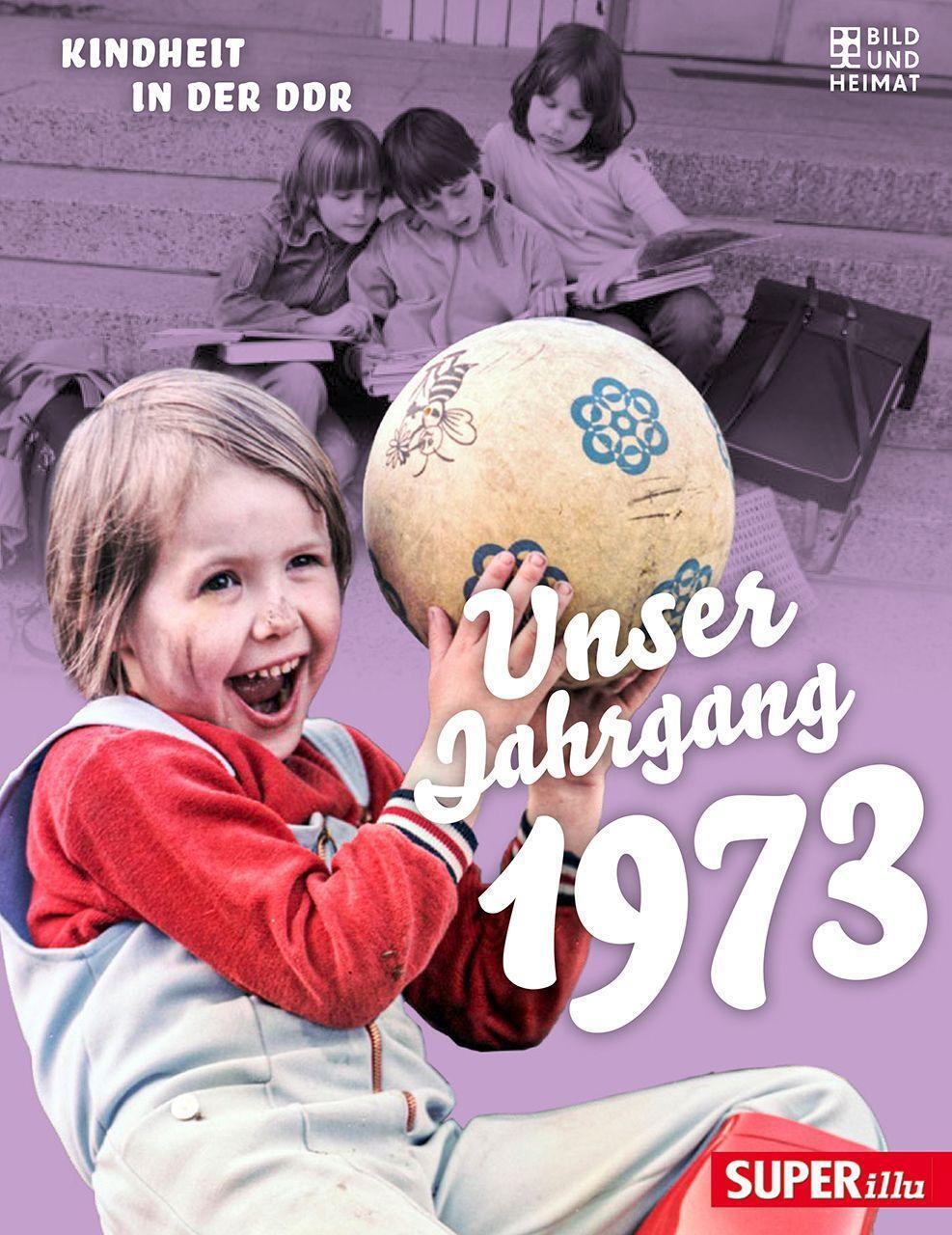 Cover: 9783959583398 | Unser Jahrgang 1973 | Kindheit in der DDR | Buch | Unser Jahrgang