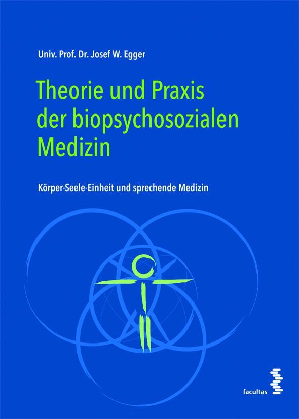 Cover: 9783708914985 | Theorie und Praxis der biopsychosozialen Medizin | Josef W. Egger
