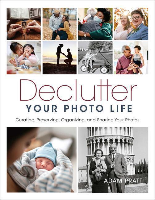 Cover: 9781681988757 | Declutter Your Photo Life: Curating, Preserving, Organizing, and...