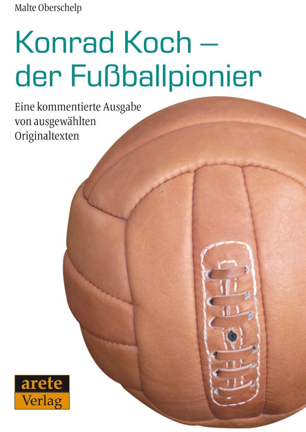 Cover: 9783942468565 | Konrad Koch - der Fußballpionier | Malte Oberschelp | Taschenbuch
