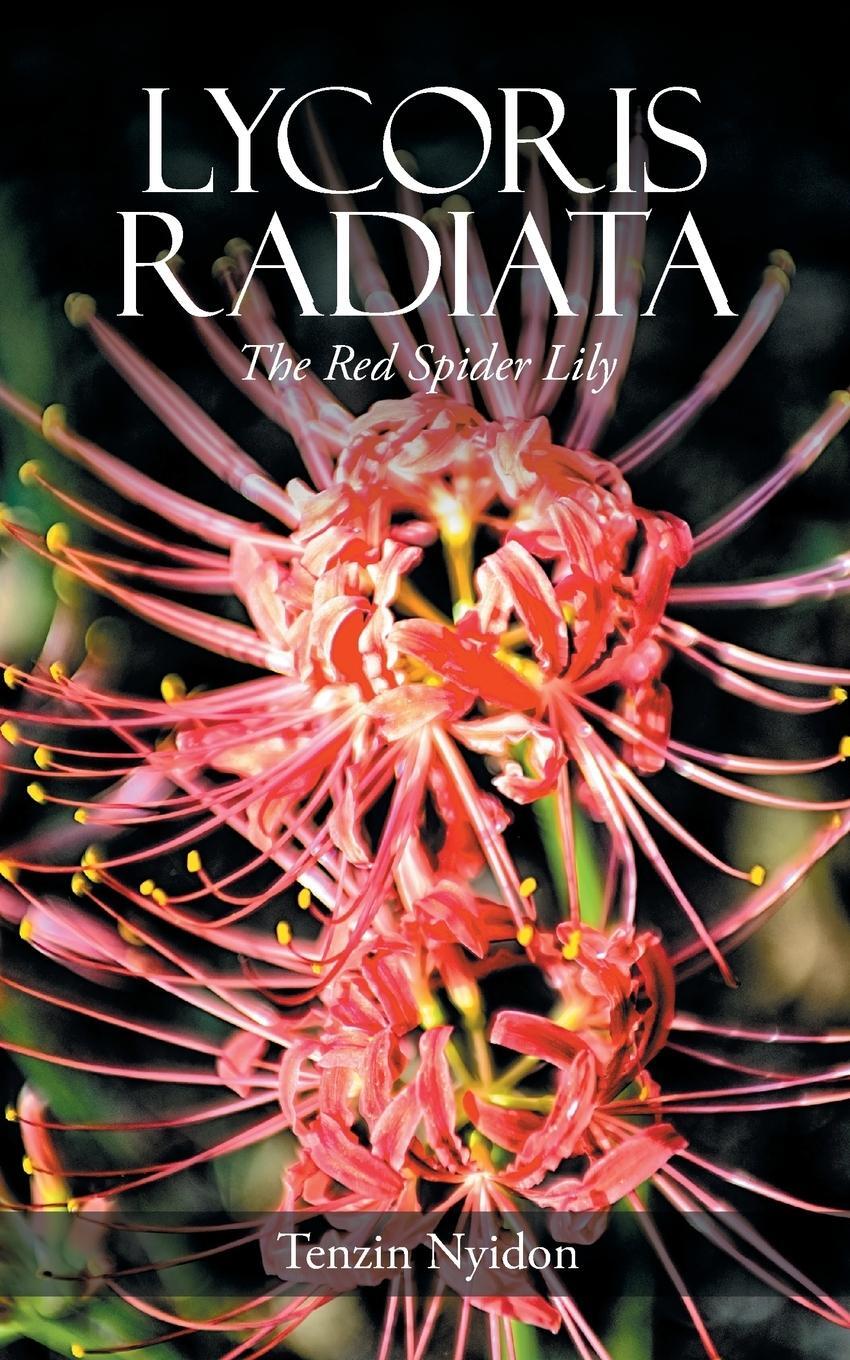 Cover: 9781482872552 | Lycoris Radiata | The Red Spider Lily | Tenzin Nyidon | Taschenbuch