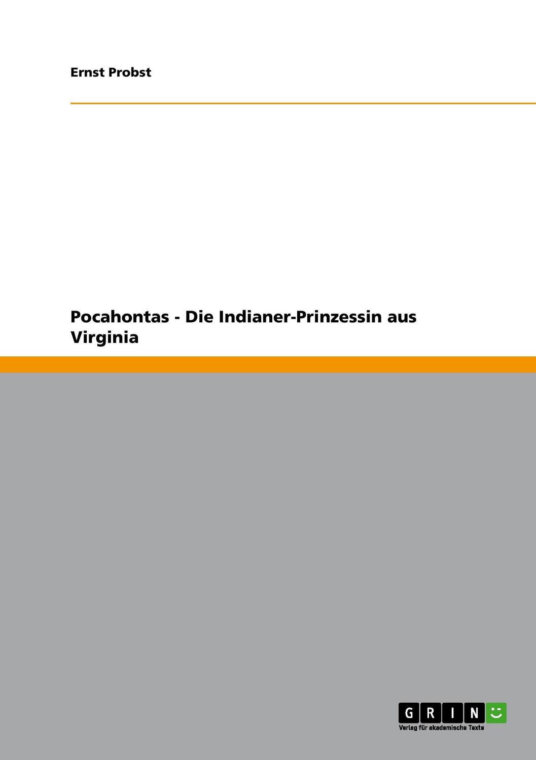 Cover: 9783640677412 | Pocahontas - Die Indianer-Prinzessin aus Virginia | Ernst Probst