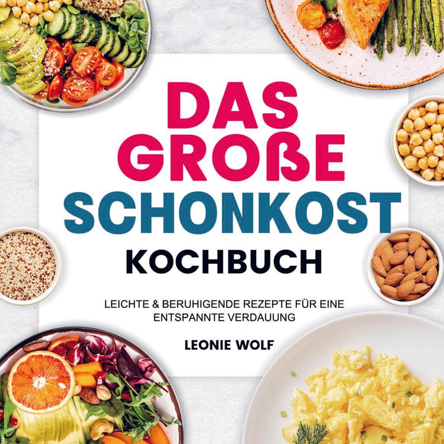 Cover: 9789403643502 | Das Große Schonkost Kochbuch | Leonie Wolf | Taschenbuch