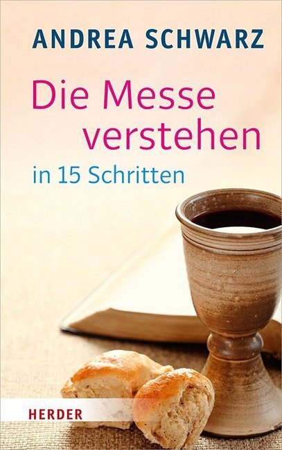 Cover: 9783451375484 | Die Messe verstehen in 15 Schritten | Andrea Schwarz | Taschenbuch