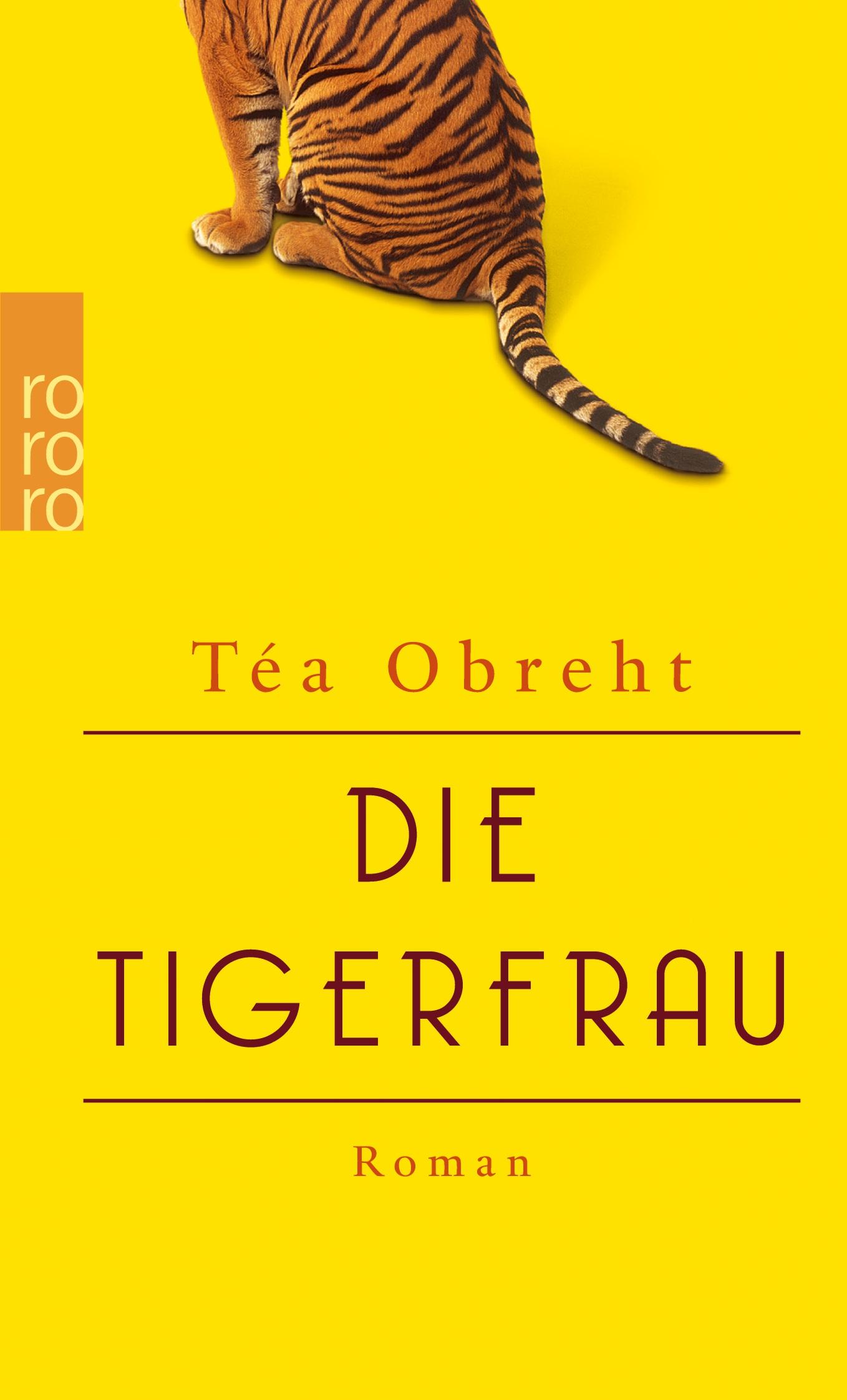 Cover: 9783499256806 | Die Tigerfrau | Téa Obreht | Taschenbuch | 413 S. | Deutsch | 2013