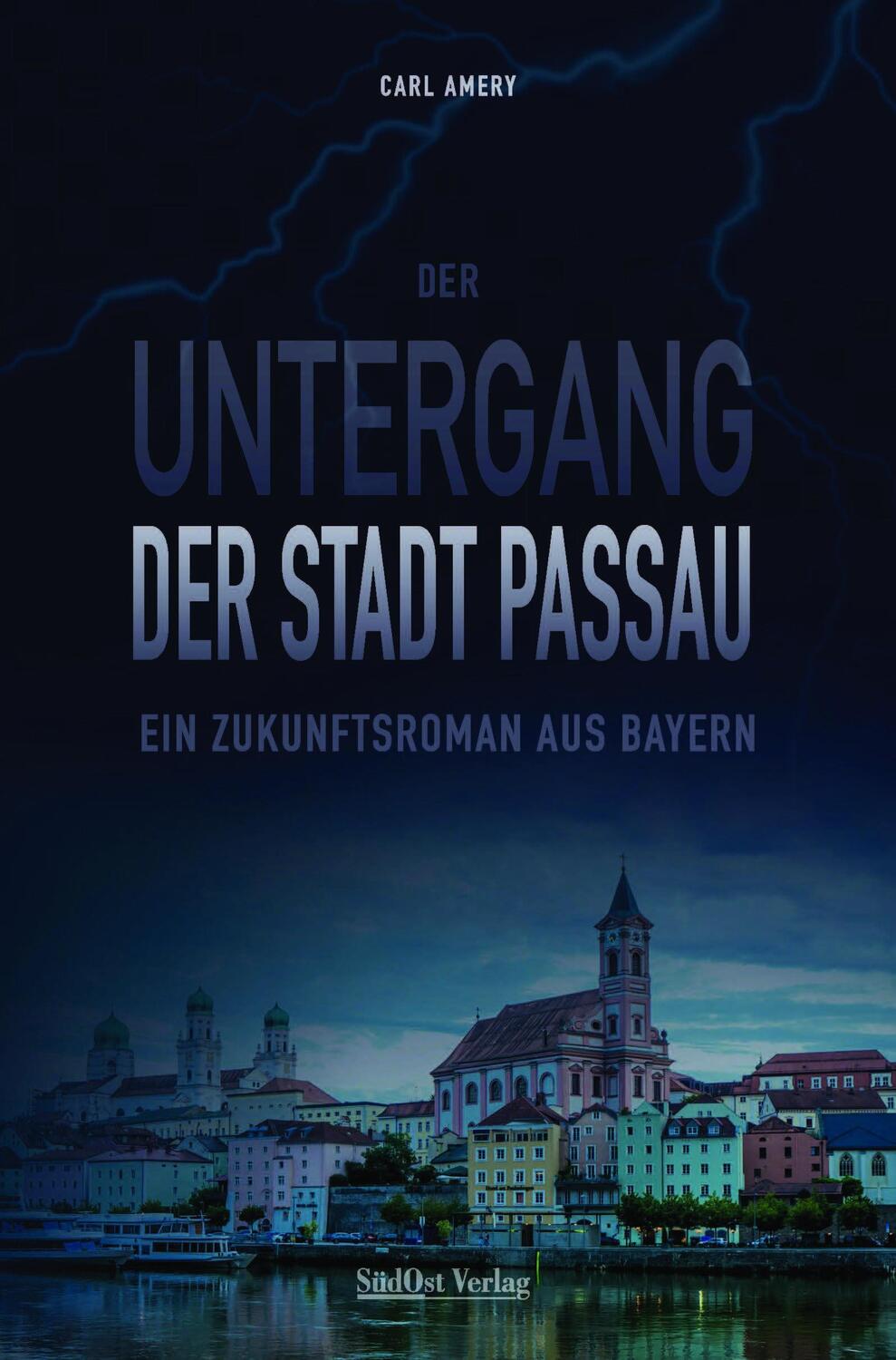 Cover: 9783955878085 | Der Untergang der Stadt Passau | Ein Zukunftsroman aus Bayern | Amery