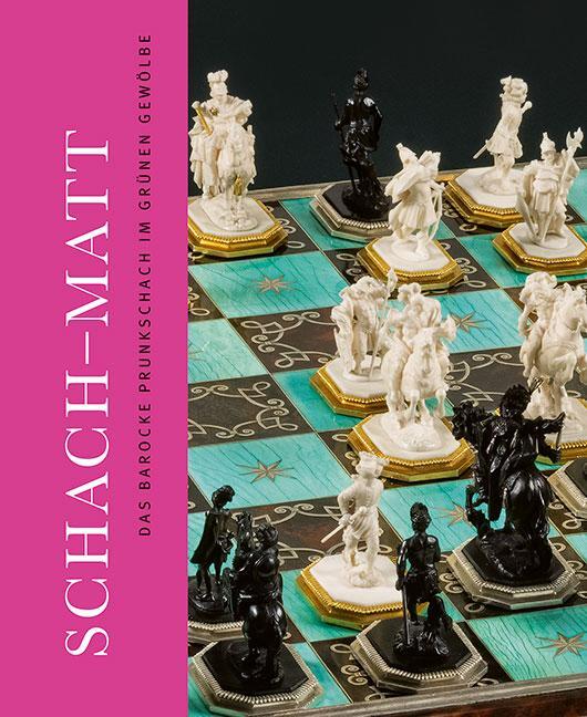 Cover: 9783954988198 | Schach-Matt | Das barocke Prunkschach im Grünen Gewölbe | Taschenbuch